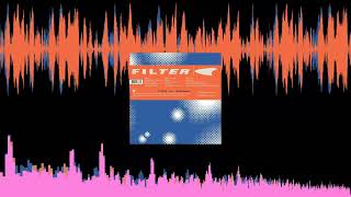 Filter - 02 - Welcome To The Fold (Remastered x stevetures)