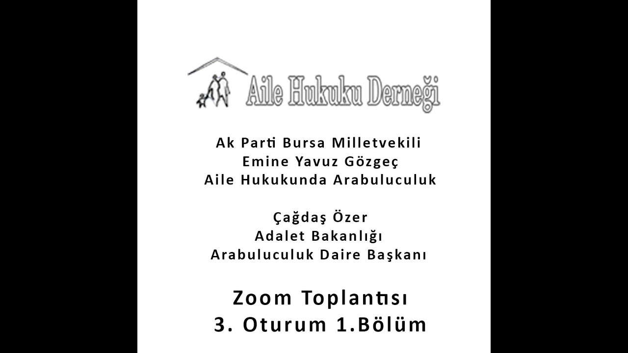 Aile Hukuku Derneği 3. Oturum 1. Bölüm Aile Hukukunda Arabuluculuk