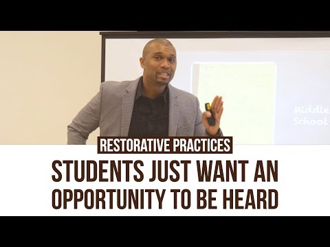 Restorative Practices: Students Just Want You To Give Them The Opportunity To Be Heard