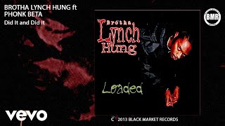 Brotha Lynch Hung - Did It And Did It (Official Audio - Explicit) ft. Phonk Beta