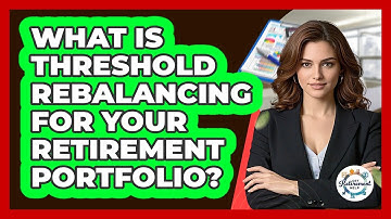 What Is Threshold Rebalancing For Your Retirement Portfolio? - Get Retirement Help