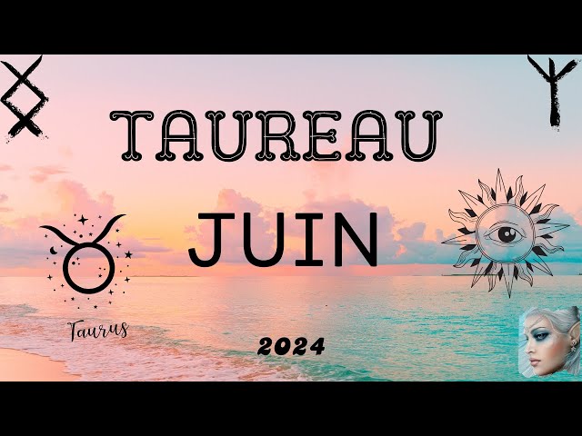 ♉ TAUREAU JUIN 🌷Vous réglez une situation importante pour vous et illumine votre cœur    ..✨2024 class=