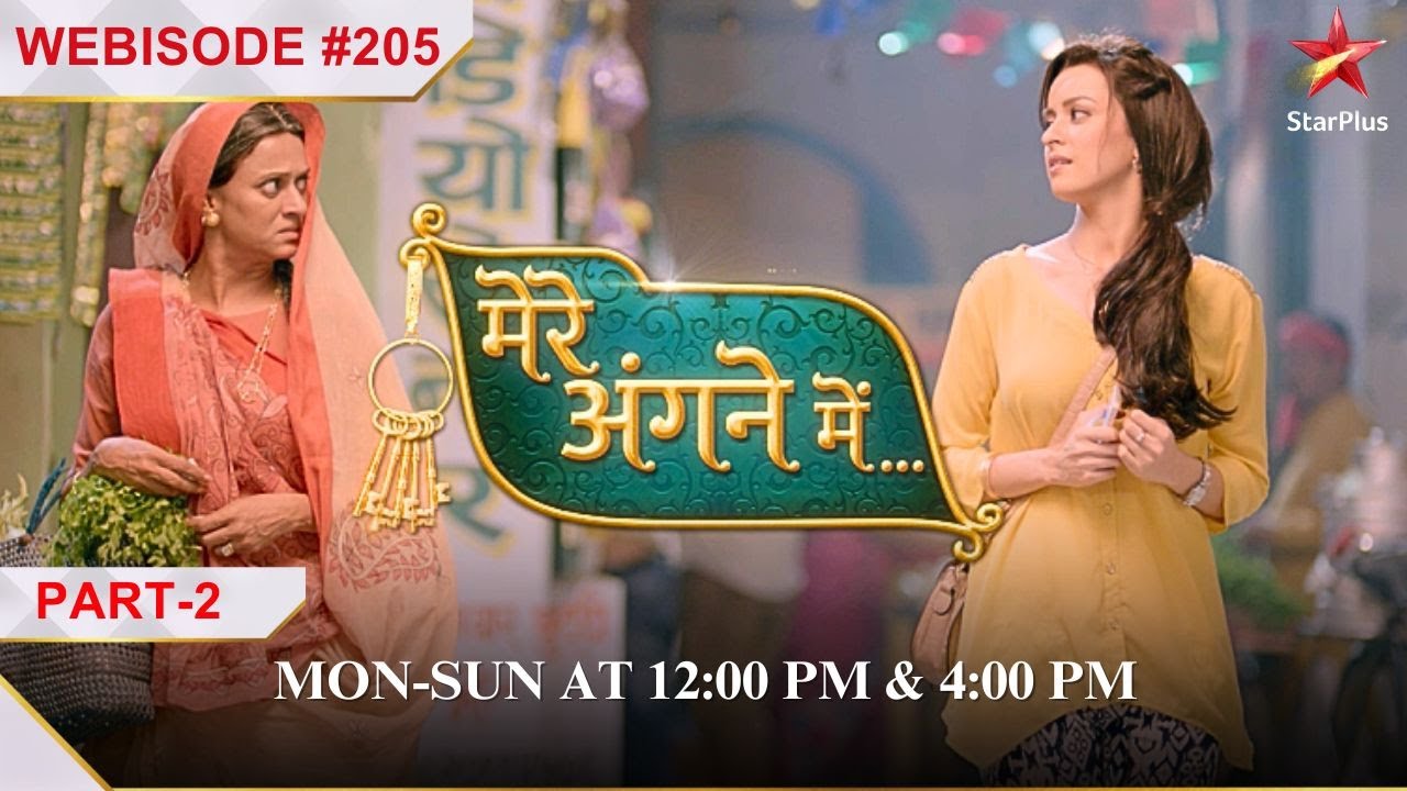Mere Angne Mein | Webisode 205 | Part 2