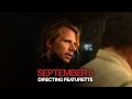 SEPTEMBER 5 | Directing Featurette (2024)