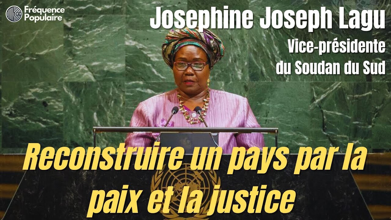Josephine Lagu à l’ONU : « La paix n’est pas un cadeau, c’est une conquête quotidienne » – Discours