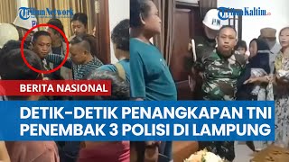Detik-Detik Penangkapan TNI Penembak 3 Polisi yang Gerebek Judi Sabung Ayam di Lampung
