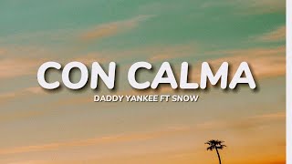 Daddy Yankee & Snow  Con Calma (Letra / Lyrics)