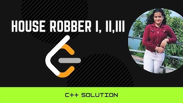 House Robber I, II, III || Leetcode || C++ Solution