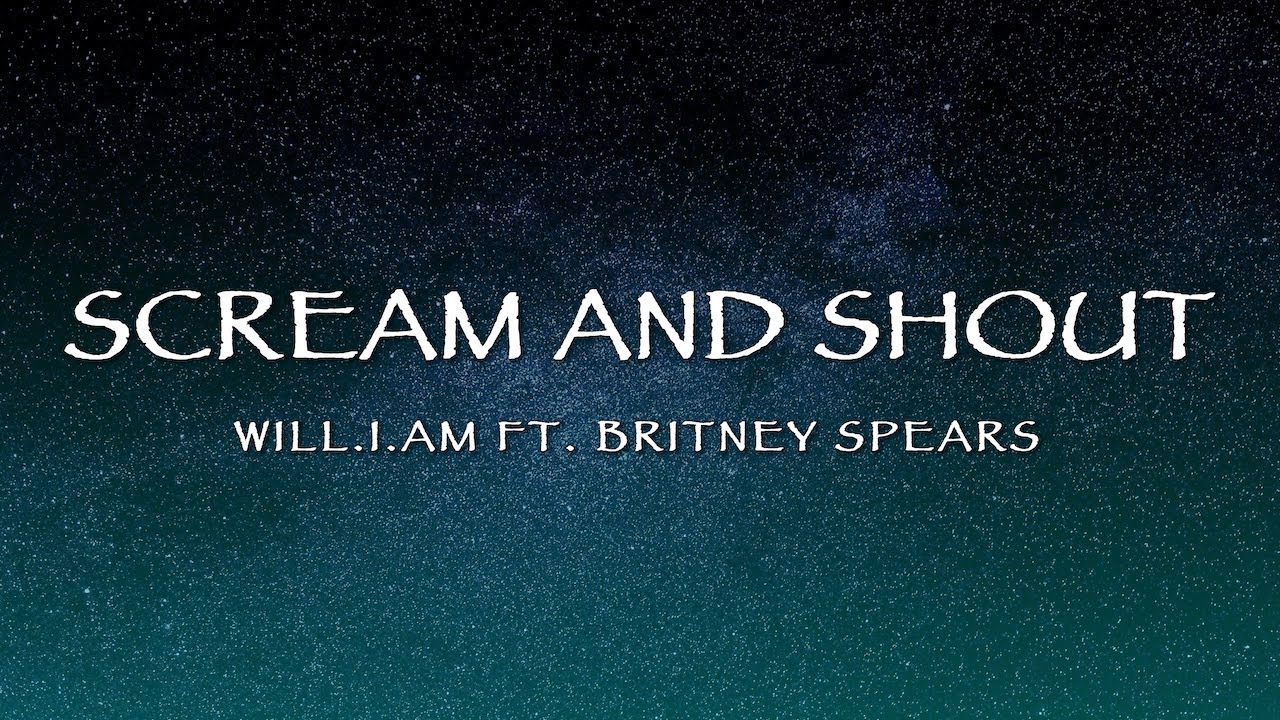 Will.i.am Ft. Britney Spears - Scream and Shout (Lyrics)