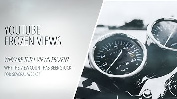 YouTube - Explained: Why Are Total Views Frozen? The view count has been stuck for several weeks.
