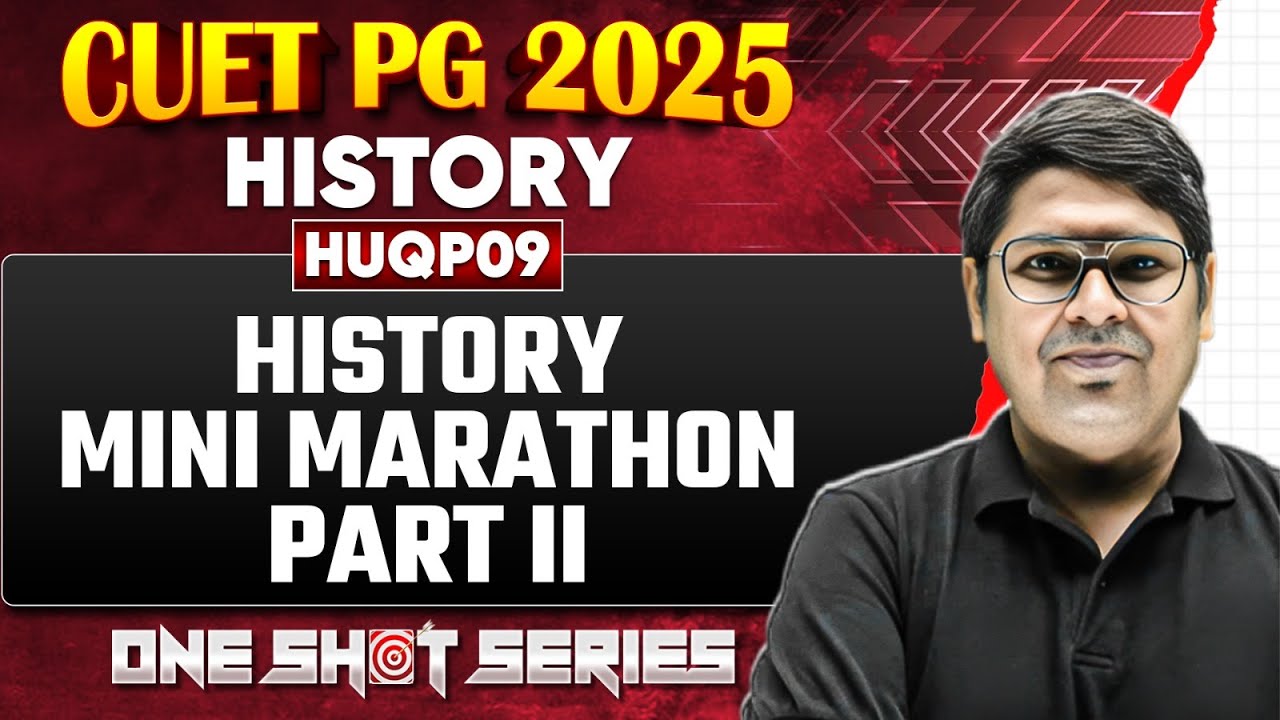 CUET PG 2025 History | History Mini Marathon Part - 2 | CUET PG History ...