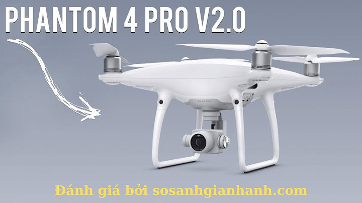 So sánh phantom 4 pro và phantom 4 pro v2