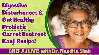 Digestive Disturbances & Gut Healthy  Probiotic Carrot Beetroot Kanji Recipe with Dr. Nandita Shah by CHEF AJ 2,762 views 1 month ago 1 hour, 24 minutes