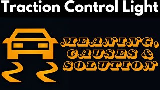 Traction Control Light | Meaning, Causes and Solutions Explained