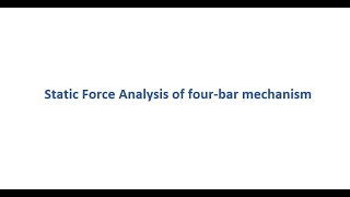 Static force analysis of four bar mechanism-5