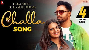 Challa | Dilraj Grewal | Himanshi Khurana | New Punjabi Songs 2022