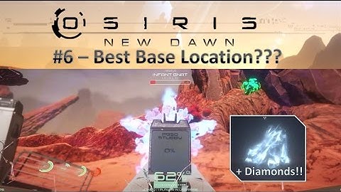 BEST NEW BASE LOCATION?? - Osiris New Dawn E6