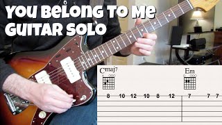 You Belong to Me (Guitar Solo with tabs and chords) chords