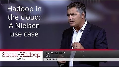 Hadoop in the cloud: A Nielsen use case - Tom Reilly (Cloudera), James Powell (Nielsen)