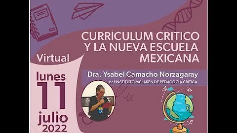 11 de Julio 22 Conferencia Curriculum crtico y la Nueva Escuela Mexicana