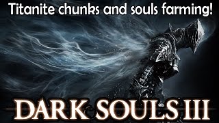 Dark Souls 3: Titanite chunks and souls farming - 54k souls in 5 minutes!