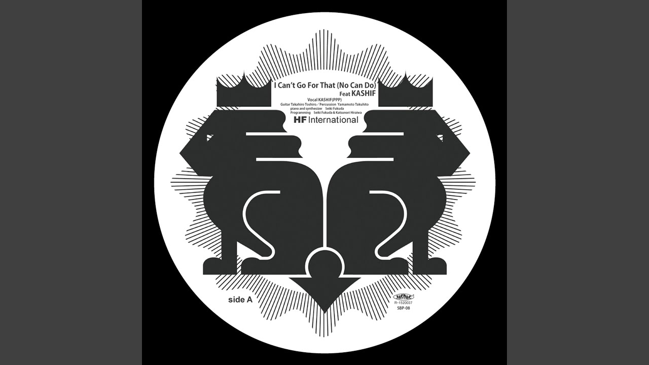 HF INTERNATIONAL / I CAN'T GO FOR THAT (NO CAN DO) FEAT KASHIF