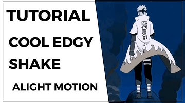 TUTORIAL COOL EDGY SHAKE - ALIGHT MOTION