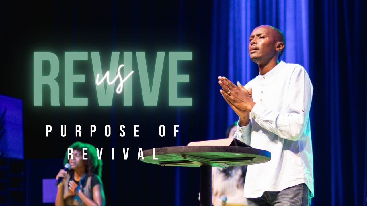 Revive Us: The Purpose of Revival || Pastor Kevin Nderitu
