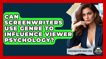 Can Screenwriters Use Genre To Influence Viewer Psychology? - Screenwriter