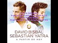 David Bisbal Ft. Sebastian Yatra - A Partir De Hoy (Lyrics)