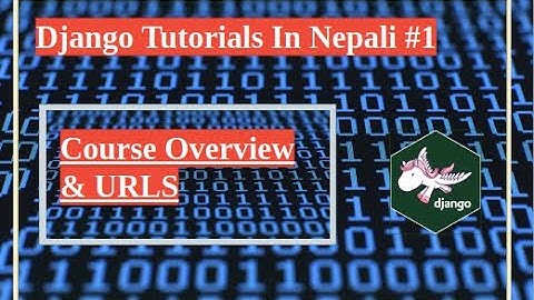 Complete Django Tutorials in Nepali || Part-1| By Dinesh Kc