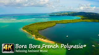 Bora Bora Island, French Polynesia in 4K Video - 🎵Relaxing Music 🎵Sleep Music 🎵Meditation Music by RELAXATION MEDITATION LAB CHANNEL 2,835 views 3 years ago 1 hour, 15 minutes