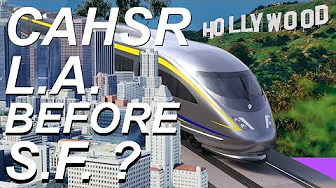CAHSR Los Angeles Before San Francisco? Brightline West And California High Speed Rail Combined