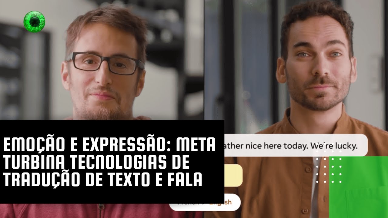 Emoção e expressão: Meta turbina tecnologias de tradução de texto e fala