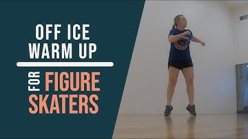 Off Ice Warm Up for Figure Skaters