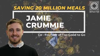 Saving 20 Million Meals with Jamie Crummie