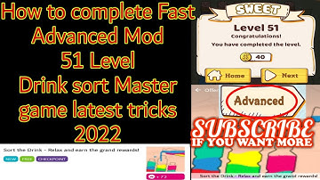 How to complete Fast Advanced Mod 51 Level Drink sort master game latest tricks 2022