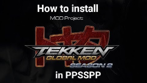 How to download and install Tekken Global Mod in Tekken 6 PPSSPP