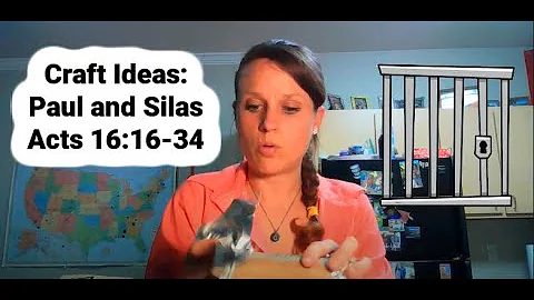 Craft Ideas: Paul and Silas Acts 16:16-34