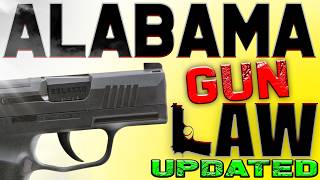 Alabama Gun Laws 2026: legal… Until ONE Mistake!