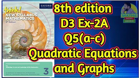 Q5(a-c) || Ex-2A || D3-8th Edition || Chap2 || Quadratic equations and Graphs