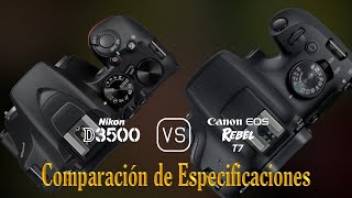 Nikon D3500 vs. Canon EOS Rebel T7: Una Comparación de Especificaciones