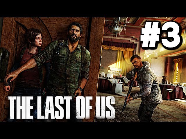 The Last of Us (PS3) -~- Gameplay Walkthrough / Playthrough Part 3 -~- -  video Dailymotion