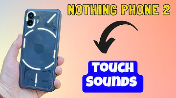 Nothing Phone 2 Touch Sounds || How to enable touch sounds || Touch sounds settings