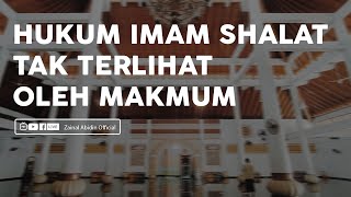 [LIVE] HUKUM IMAM SHOLAT TAK TERLIHAT OLEH MAKMUM | Ustadz Zainal Abidin LC,M.M. حفظه الله