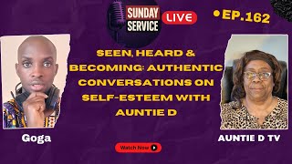 Seen, Heard &amp; Becoming: Authentic Conversations on Self-Esteem with @AuntieDTV