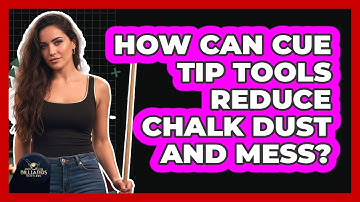 How Can Cue Tip Tools Reduce Chalk Dust And Mess? - Billiards Hustlers