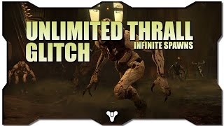 Destiny Unlimited Thrall Glitch! Infinite Spawns!