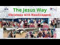The jesus way christmas with handicapped