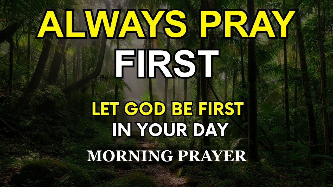 Let God Be First in Your Day | Most Powerful Morning Prayer for Wisdom and Direction